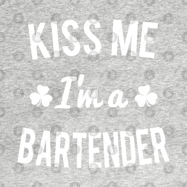 Kiss Me I'm a Bartender by Flippin' Sweet Gear